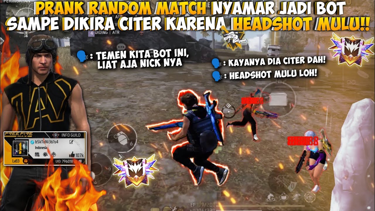 PRANK RANDOM MATCH NYAMAR JADI BOT!! GUA SAMPE DIKIRA CHEATER KARNA HEADSHOT TERUS!!