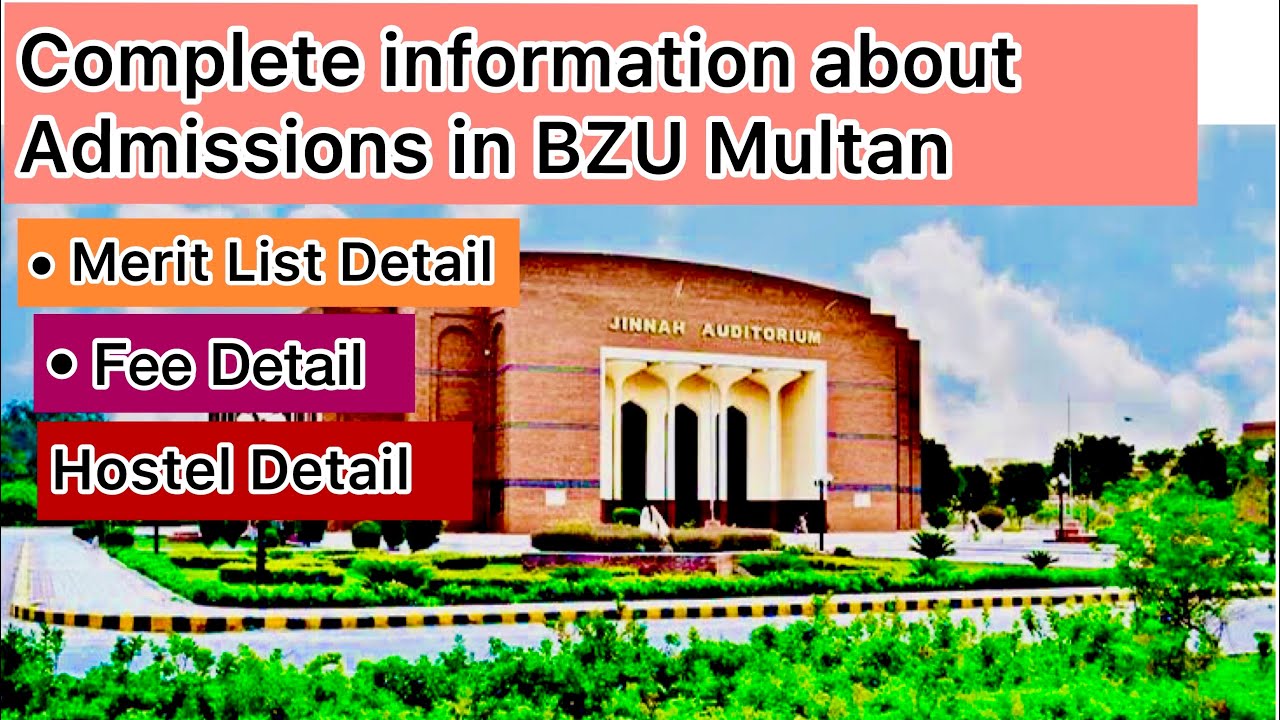 Complete Information about Admissions in BZU University Multan | Merit lists| Fee structure | Hostel