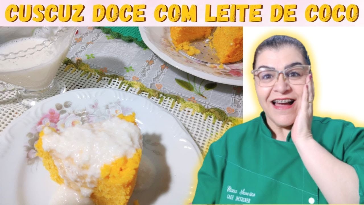 CUSCUZ DOCE COM LEITE DE COCO | SABOR IRRESISTÍVEL