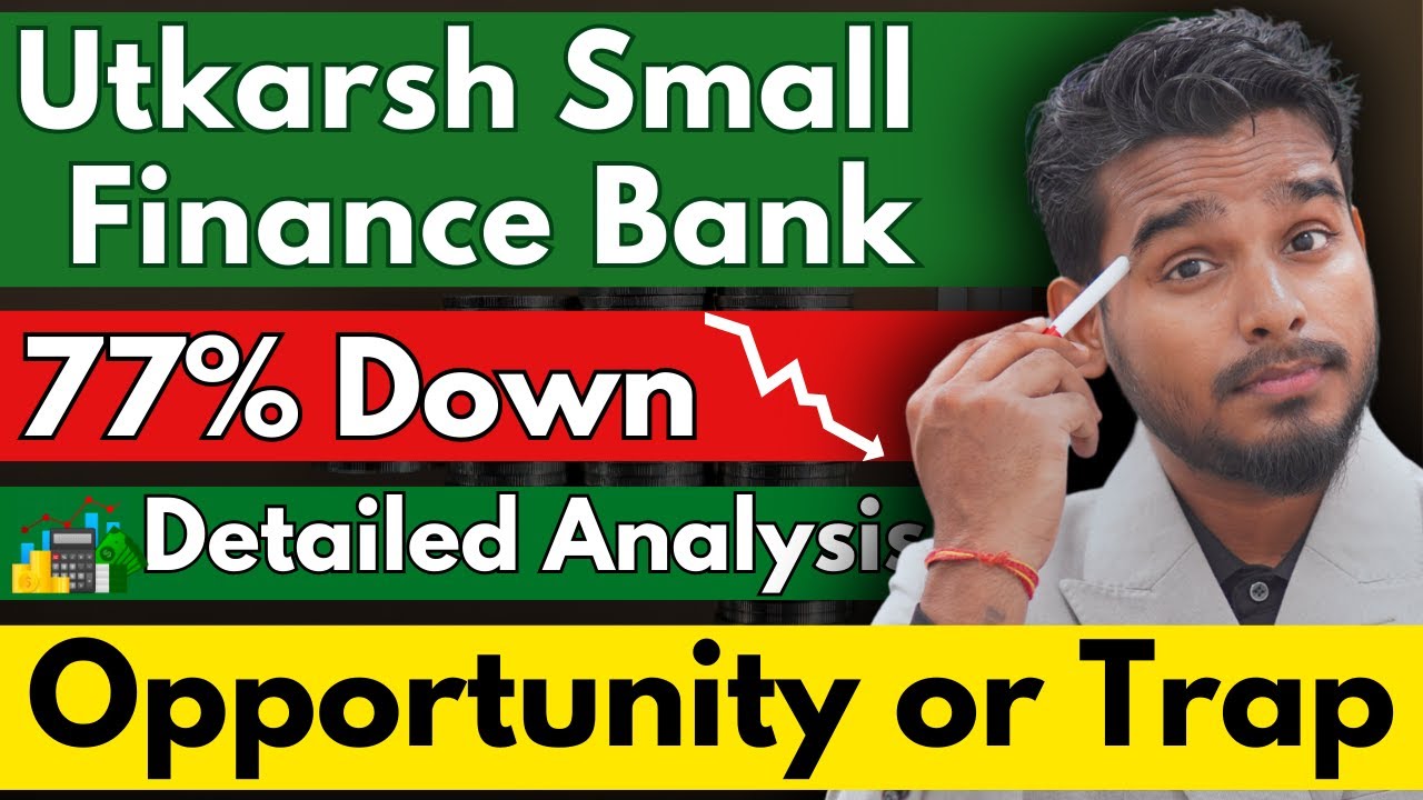 Utkarsh Small Finance Bank -Detailed Analysis | Multibagger or Trap? Must Watch