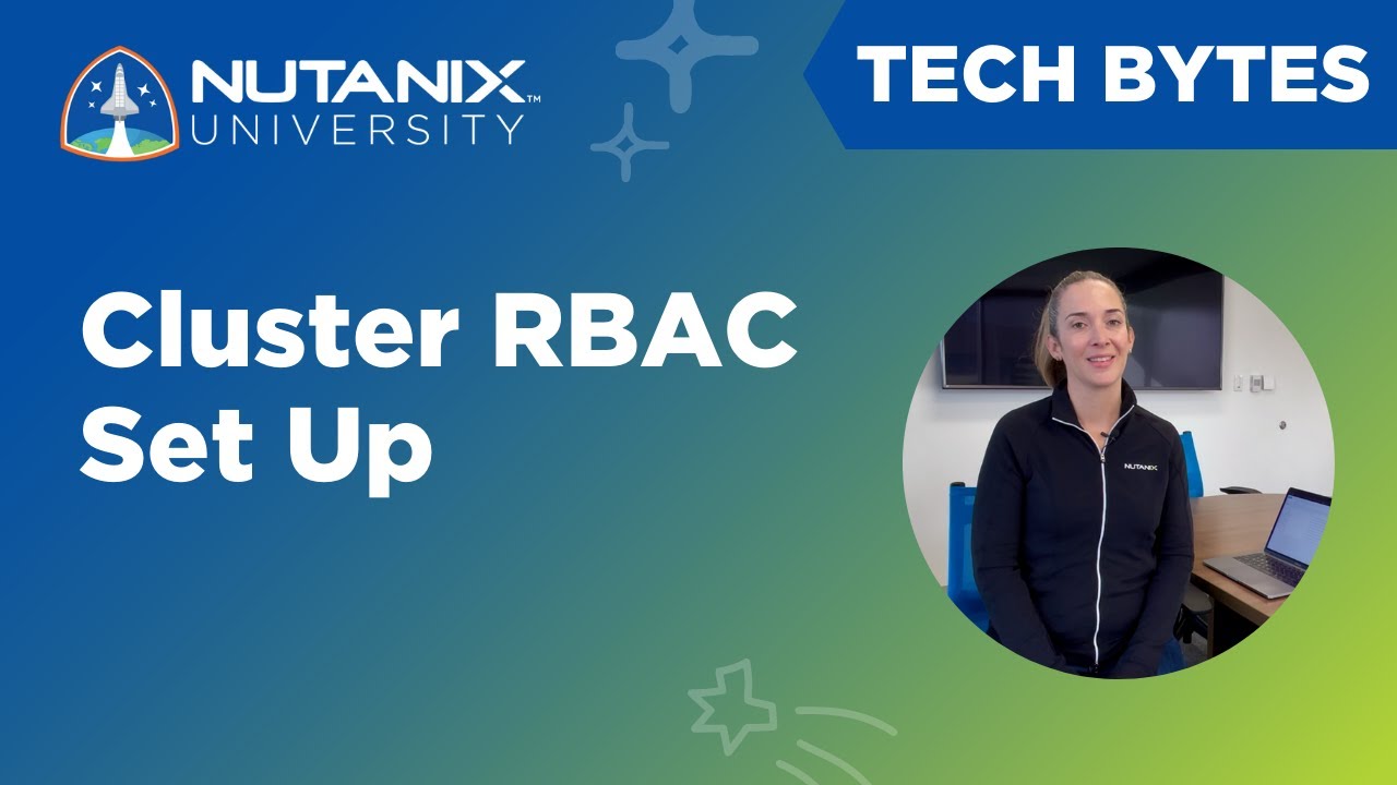 Настройка кластера RBAC | Tech Bytes | Университет Nutanix