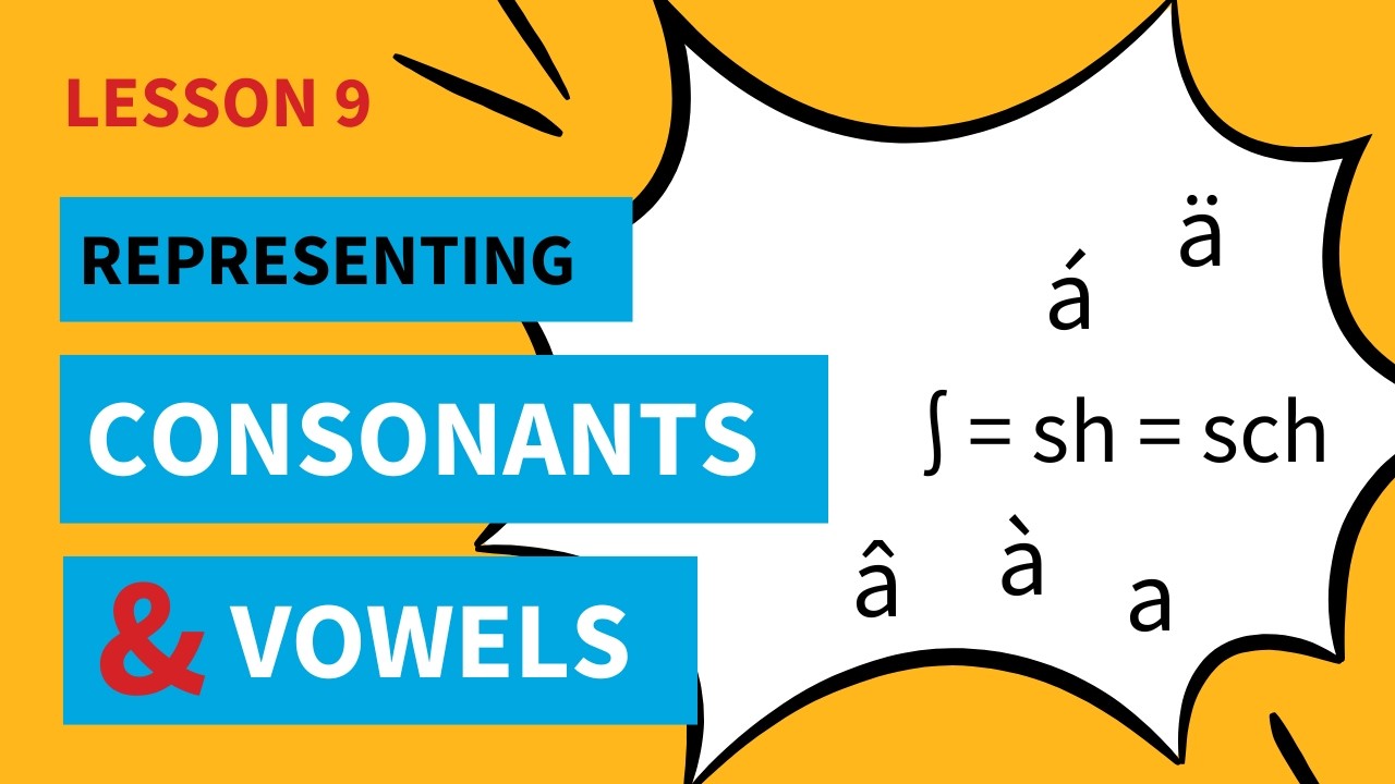 Representing Consonants and Vowels - Lesson 9