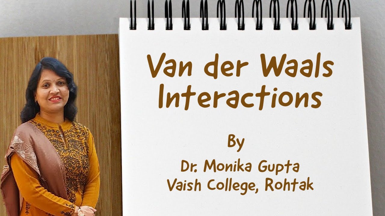 Van der Waals Interactions(Intermolecular Forces) by Dr. Monika Gupta