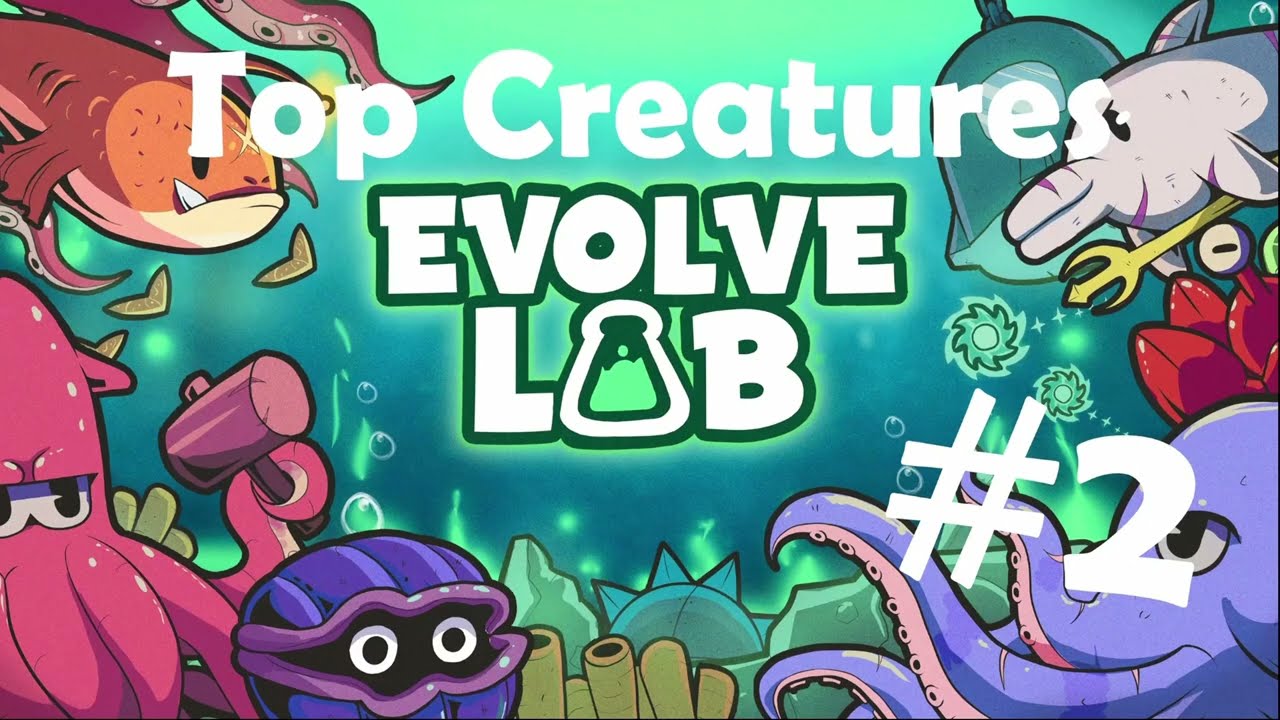 Evolve Lab top creatures #2