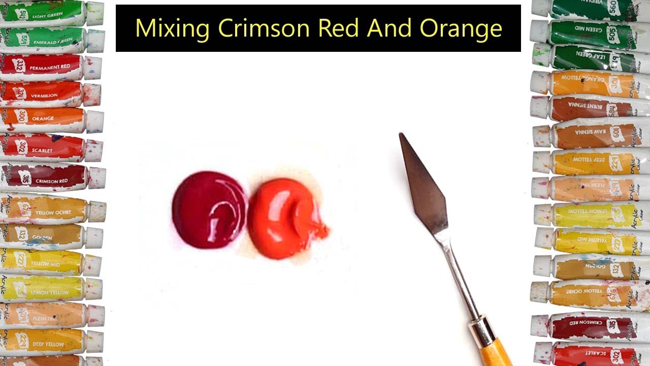 What Color Make Crimson Red And Orange - Mix Acrylic Colors
