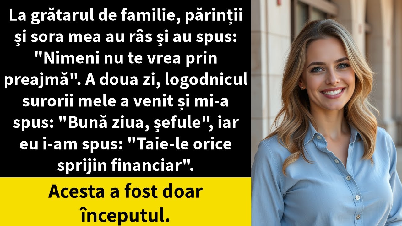 La grătarul de familie, părinții și sora mea au râs și au spus: 