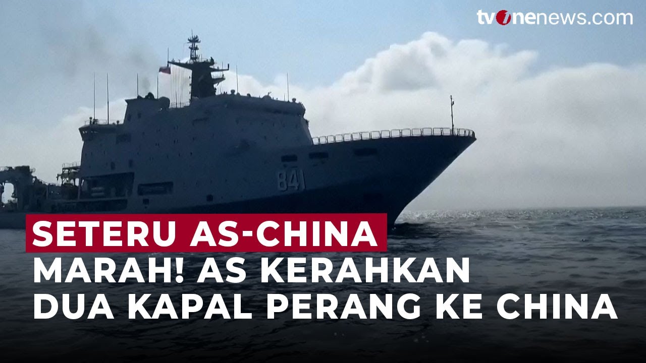 Panas! AS Kerahkan Dua Kapal Perang Ke LCS usai Tragedi Kapal China Tabrakan | OneNews Update