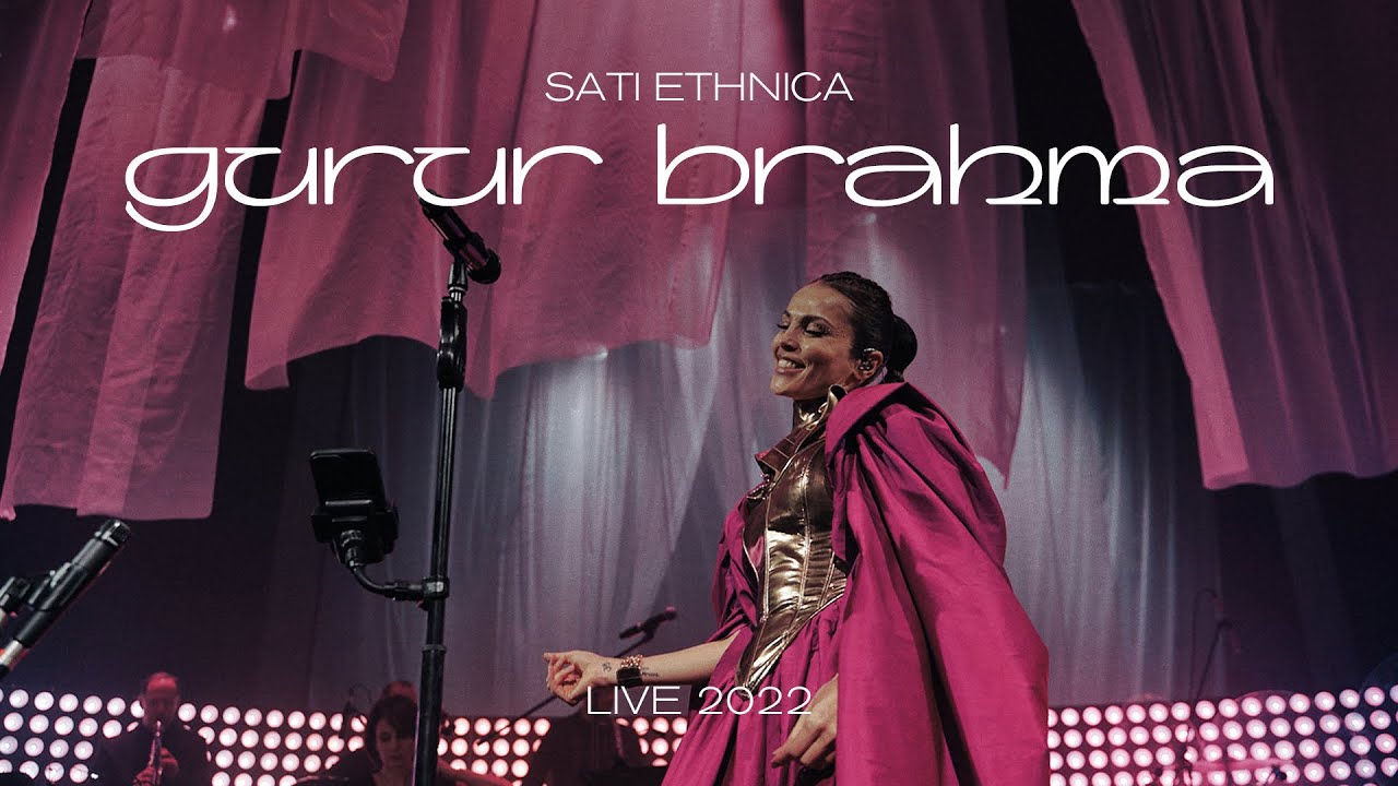 SATI ETHNICA - Gurur Brahma (live 2022)