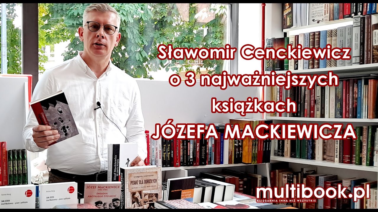 Sławomir Cenckiewicz o 3 najważniejszych książkach J&oacute;zefa Mackiewicza
