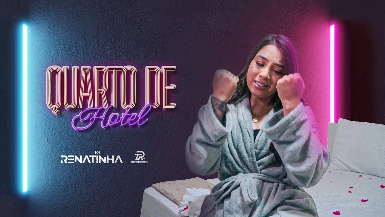 QUARTO DE HOTEL RENATINHA CLIPE OFICIAL