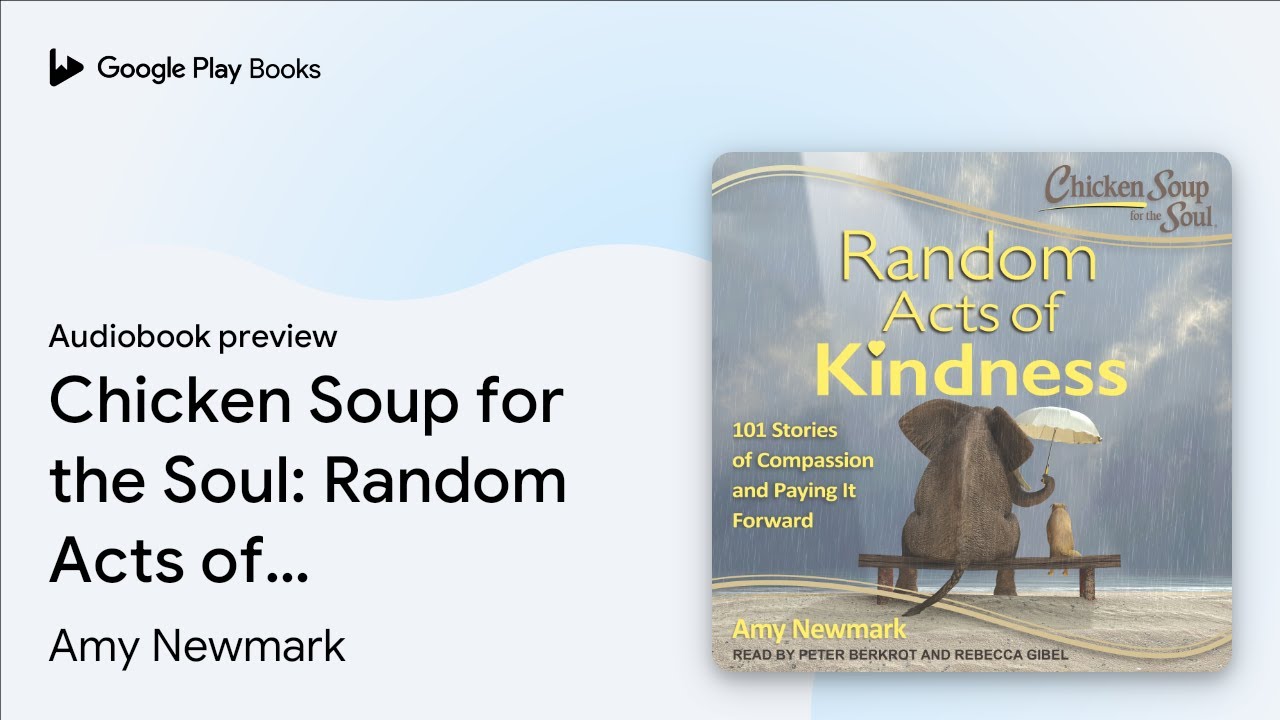 Chicken Soup for the Soul: Random Acts of&hellip; by Amy Newmark &middot; Audiobook preview