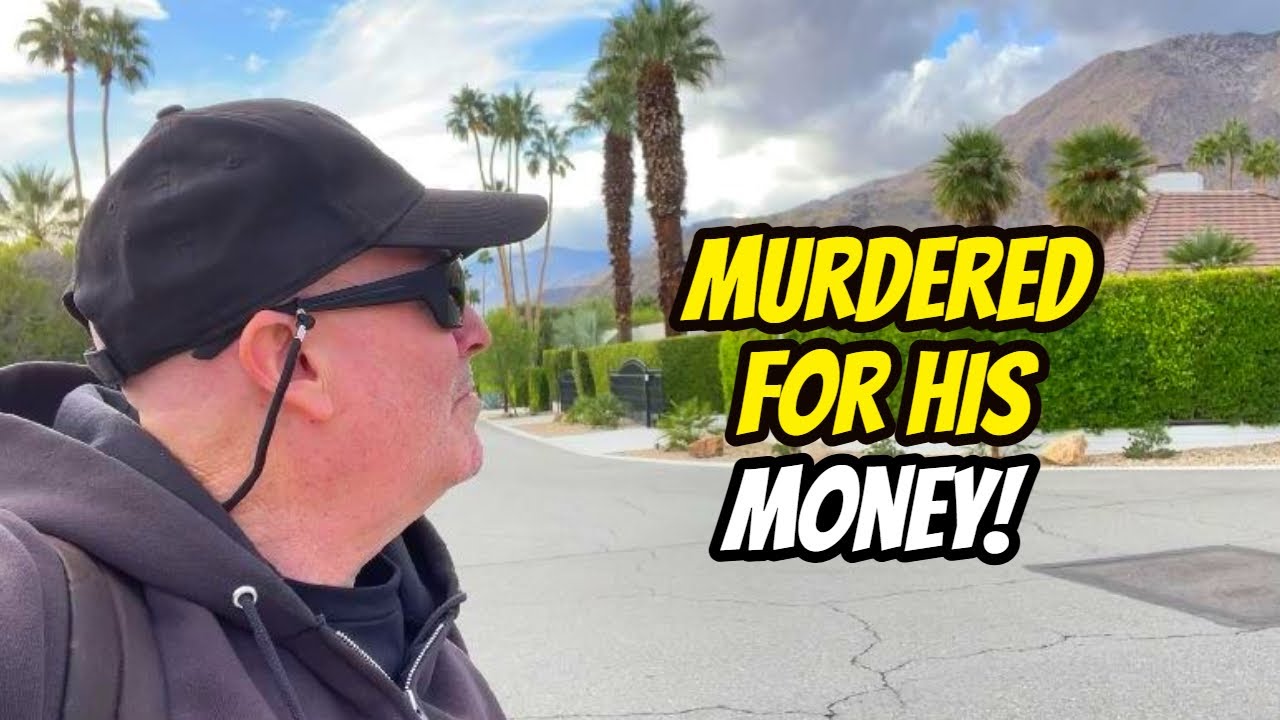 Remembering a wealthy Palm Springs retiree became a victim of scammers!