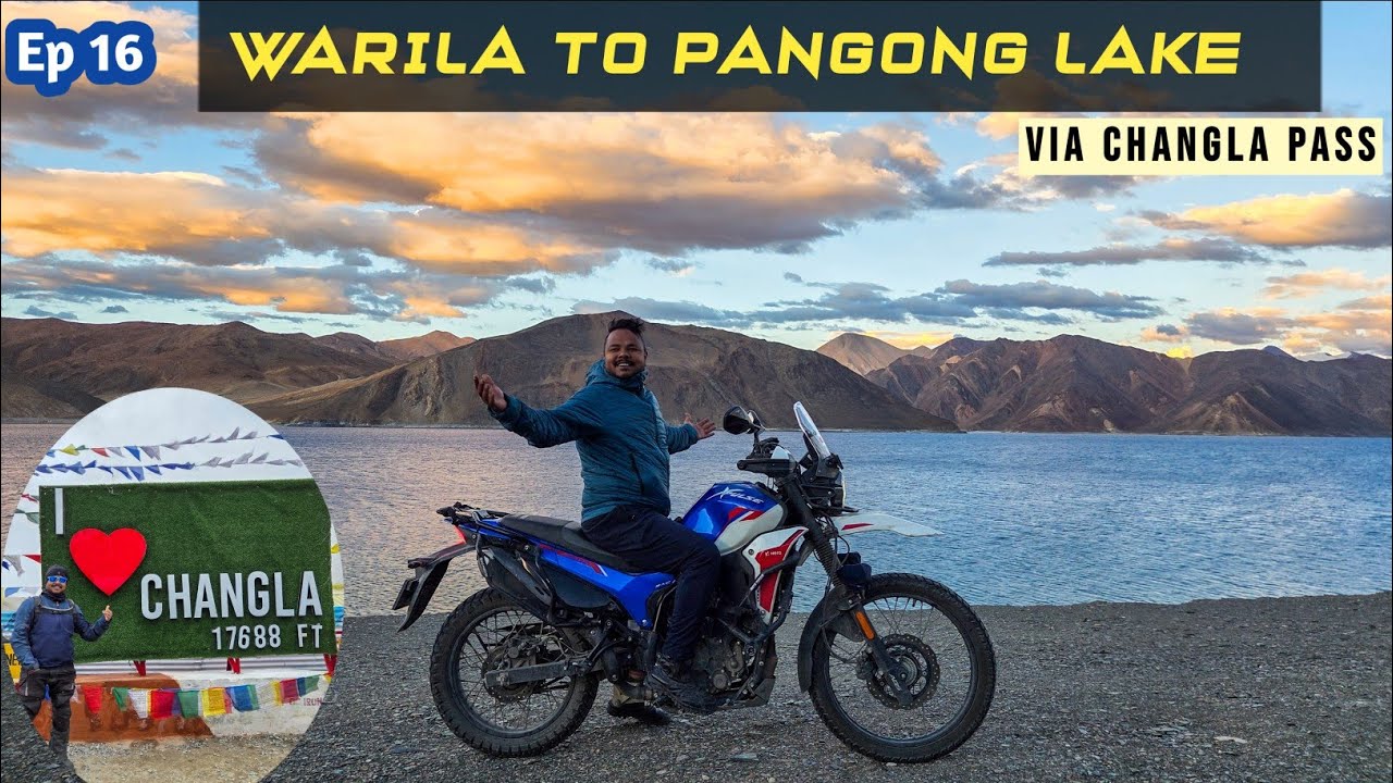 Wari La Pass to Pangong Lake via ChangLa Pass || Ep 16 Ranchi to Ladakh Ride
