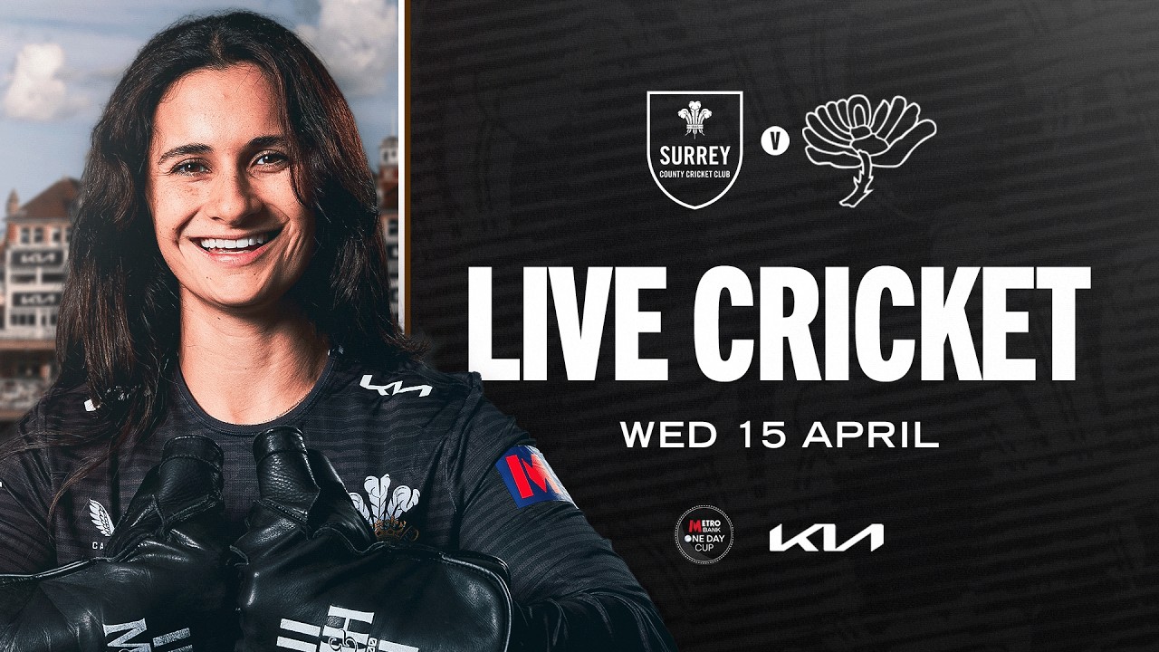 ⚪ LIVE - Surrey v Yorkshire (Women's Metro Bank One Day Cup)