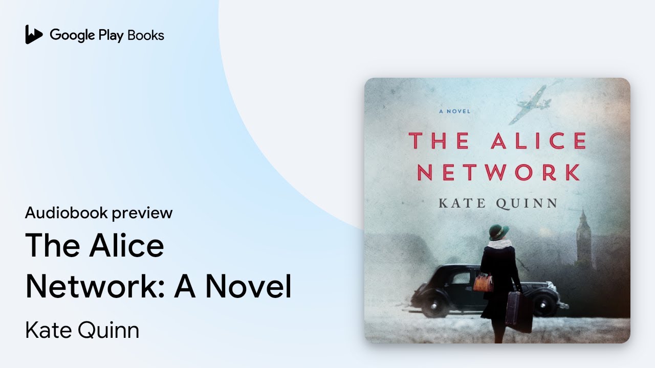 The Alice Network: A Novel by Kate Quinn · Audiobook preview
