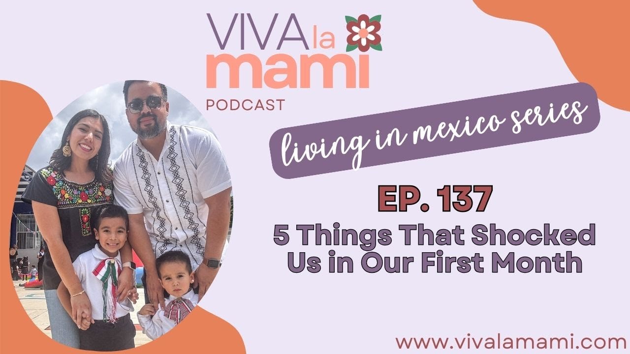 137. Living in Mexico: 5 Things That Shocked Us in Our First Month