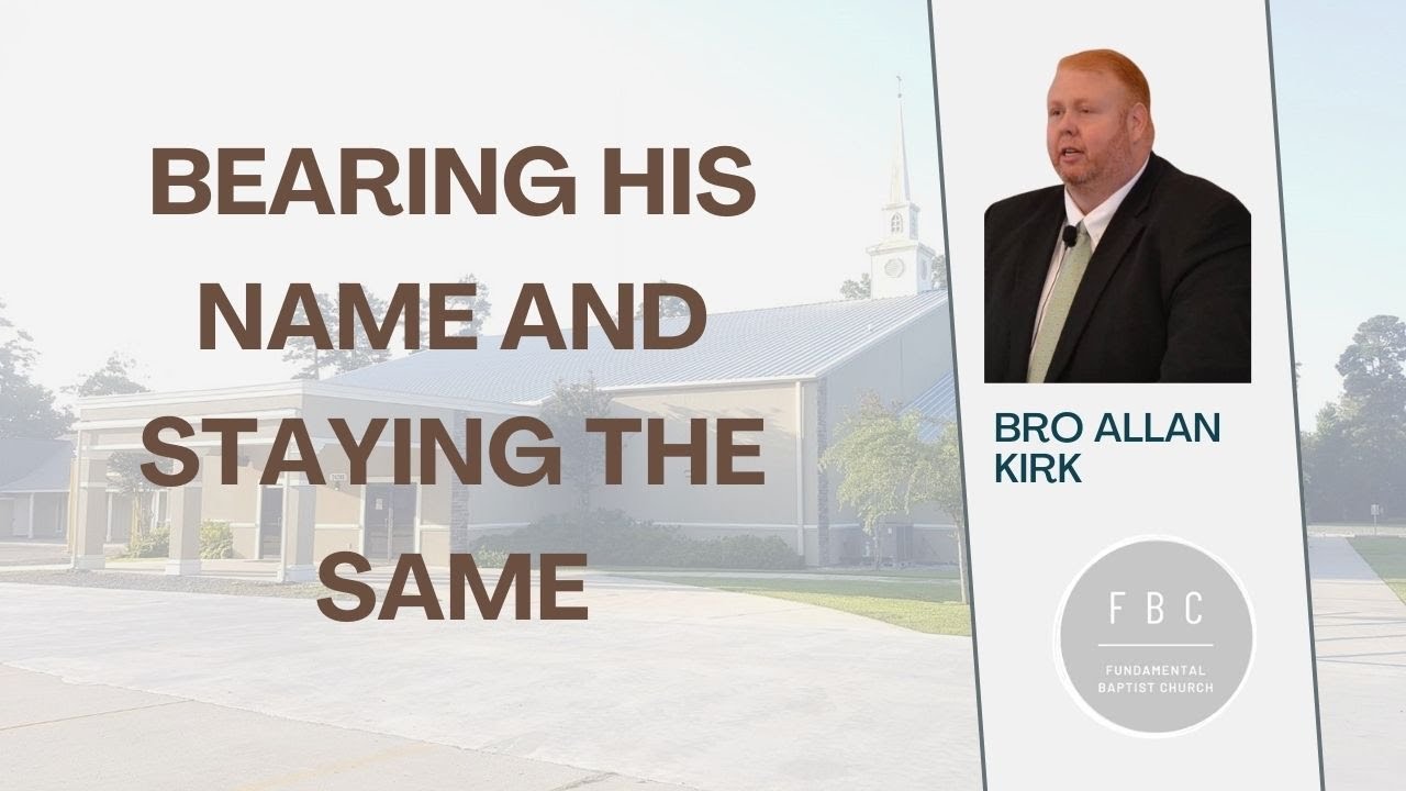 Bearing His Name and Sounding the Same - Allan Kirk Preaching