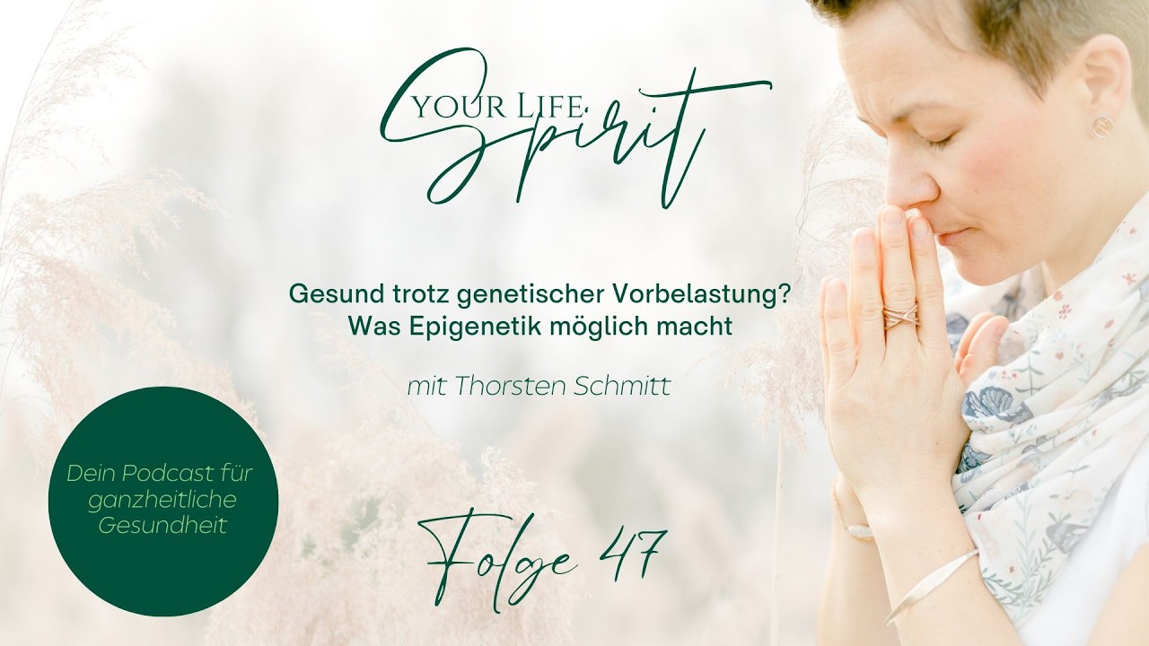 47: Gesund trotz genetischer Vorbelastung? - Was Epigenetik möglich macht
