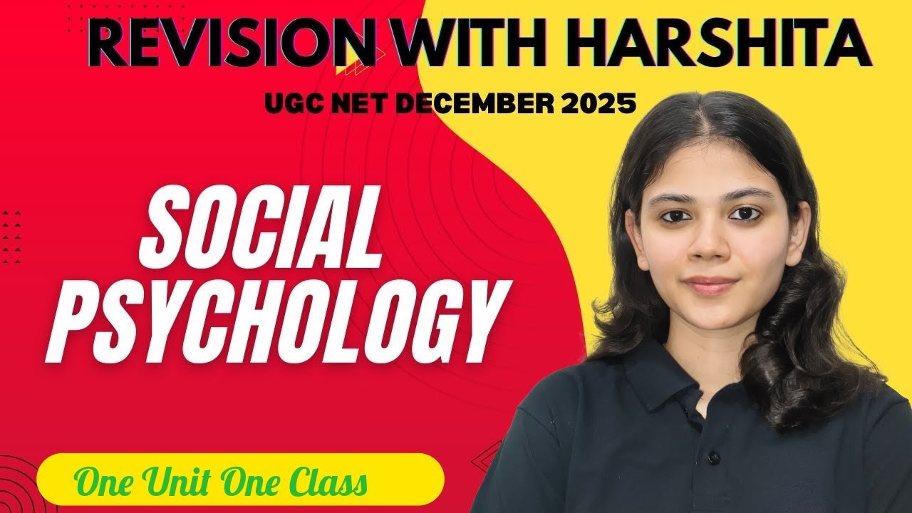 UNIT 8 SOCIAL PSYCHOLOGY MARATHON | HARSHITA MAHARSHI | UGC NET DECEMBER 2025
