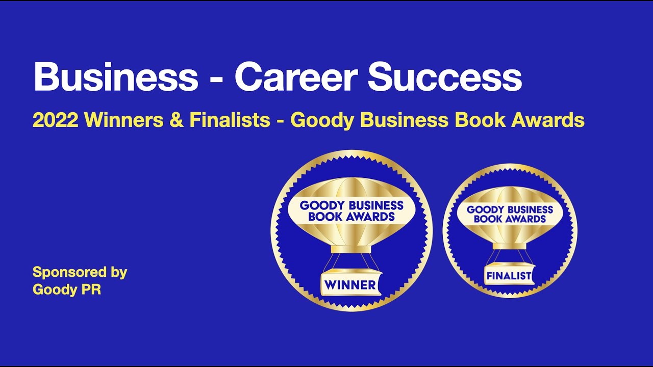 Business &ndash; Career Success Winners - 2022 Goody Business Book Awards