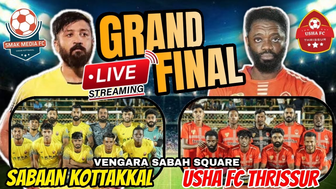 🔴LIVE🔴🔥GRAND FINAL🔥USHA FC THRISSUR🔥VS🔥SABAAN KOTTAKKAL🔥VENGARA SABAH SQUARE