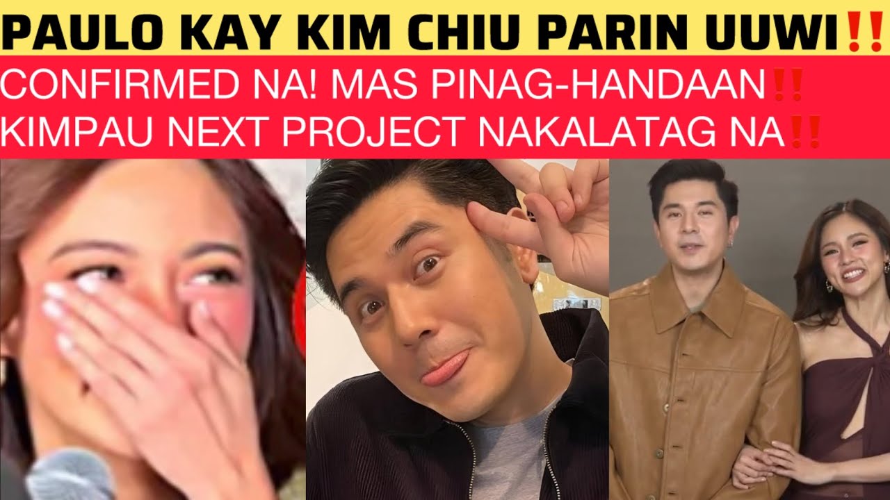 KAY KIM CHIU PARIN UUWI‼️CONFIRMED NA! MAS PINAG-HANDAAN‼️KIMPAU NEXT PROJECT NAKALATAG NA‼️