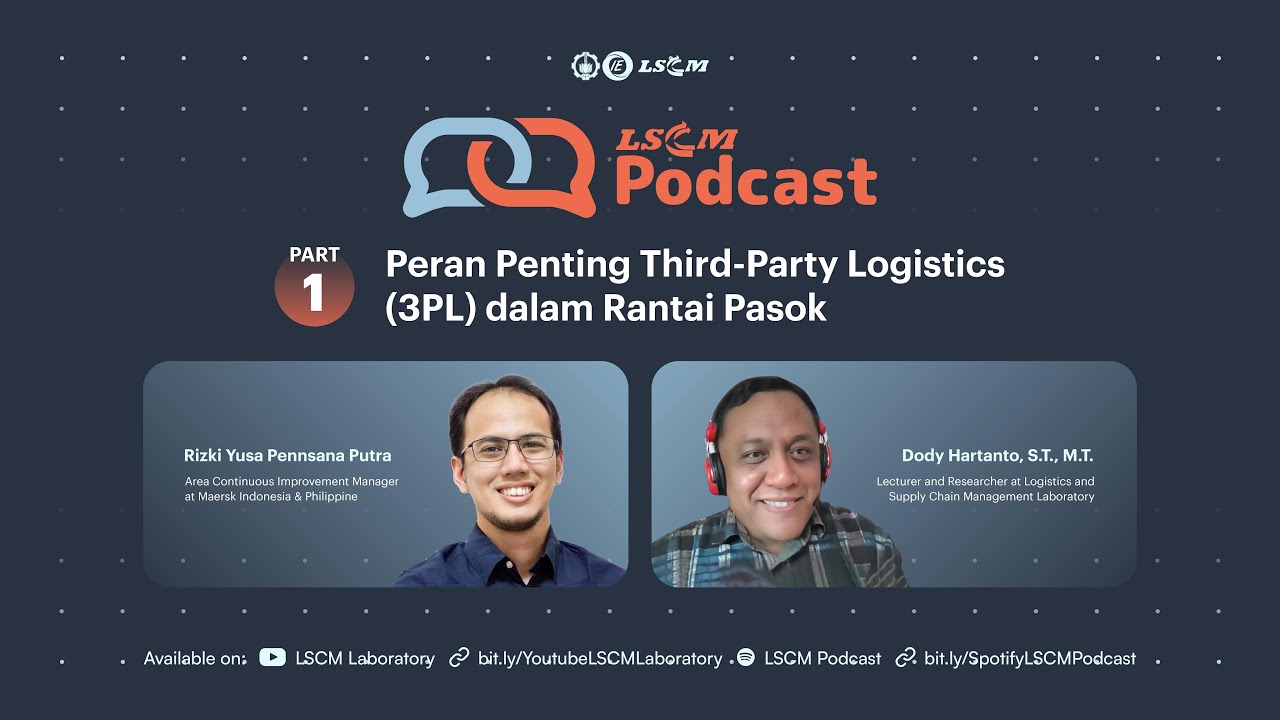 Peran Penting Third Party Logistics (3PL) dalam Rantai Pasok - Part 1 | LSCM Podcast