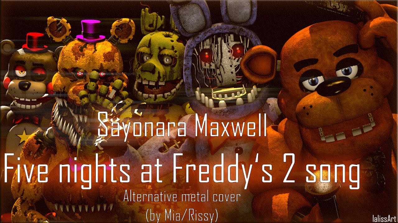 [SFM FNAF] Fnaf2 song by SayMaxWell (Alternative Metal cover by Mia/Rissy)