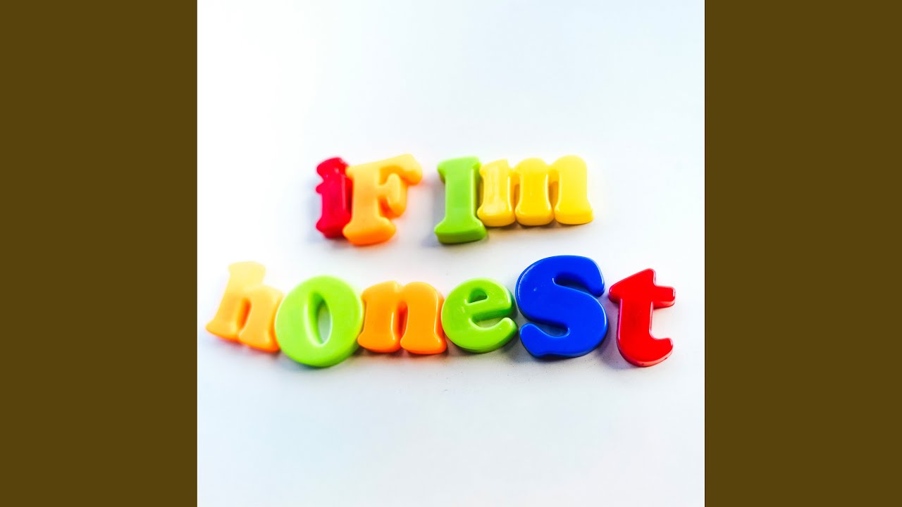 If I'm Honest