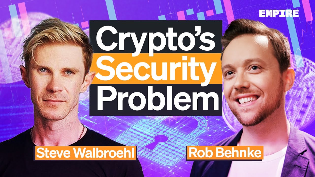 How To Prevent The Next Crypto Hack | Rob Behnke, Steve Walbroehl