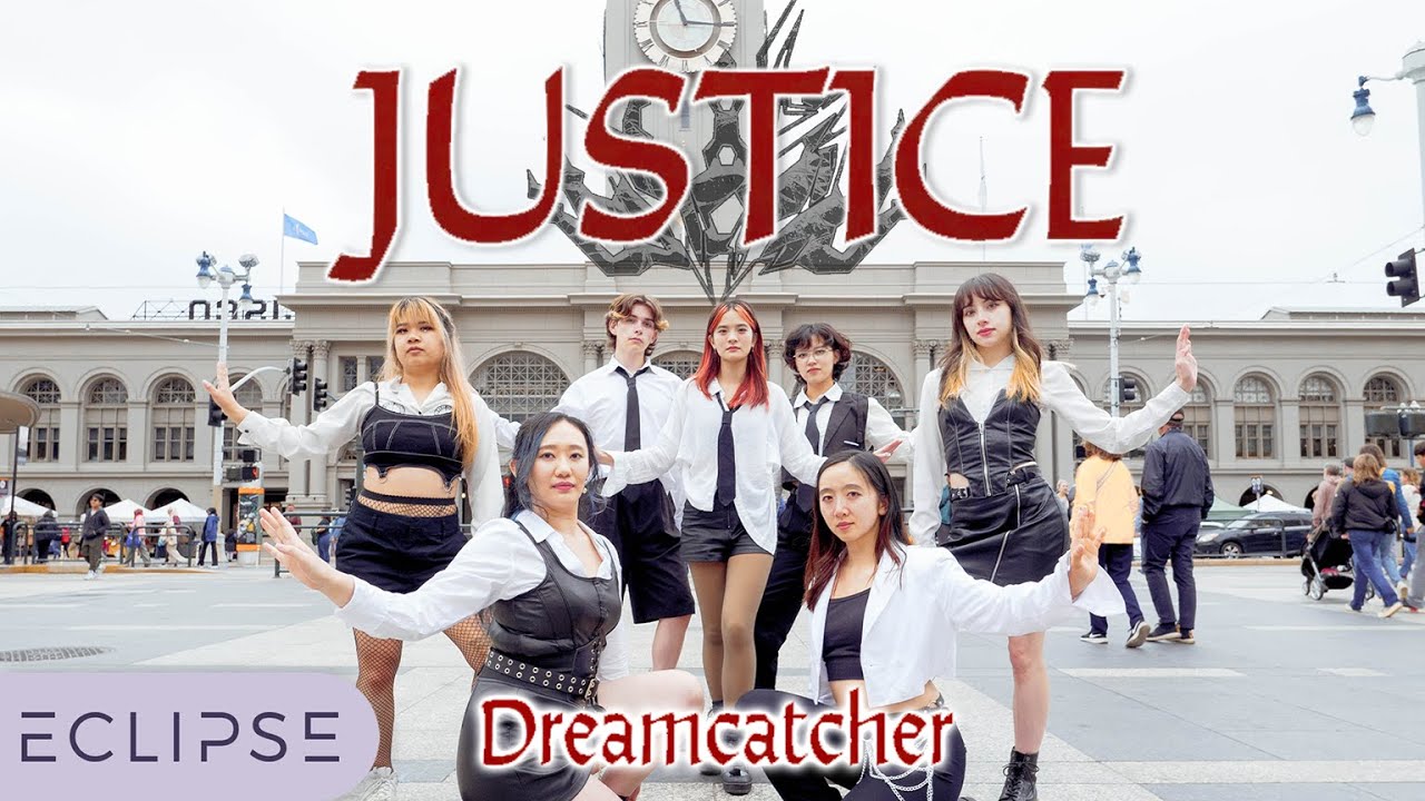 [KPOP IN PUBLIC] Dreamcatcher - ‘Justice’ One Take Dance Cover by ECLIPSE, San Francisco