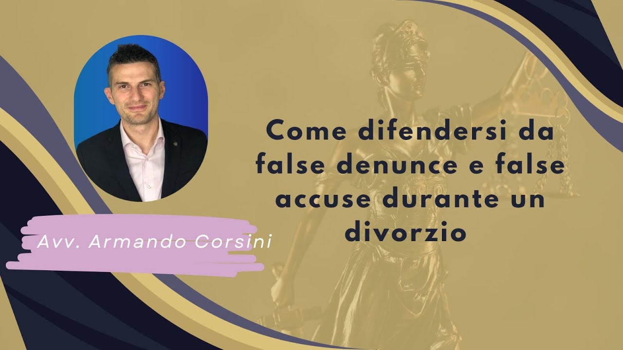 Come difendersi da false denunce e false accuse durante un divorzio