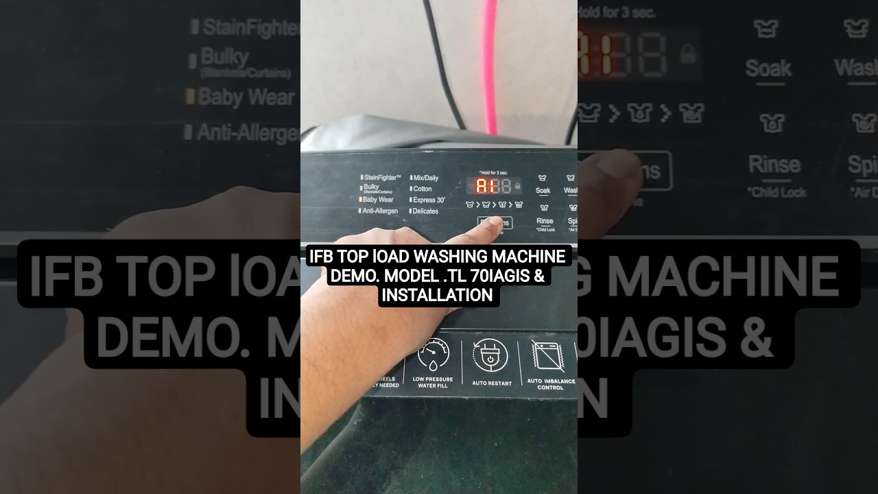 IFB TOP lOAD WASHING MACHINE DEMO. MODEL .TL 70IAGIS & INSTALLATION