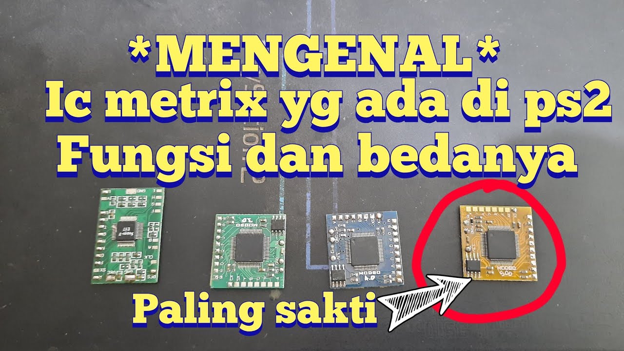 Macam2 ic metrix ps2|| no4 ic paling sakti