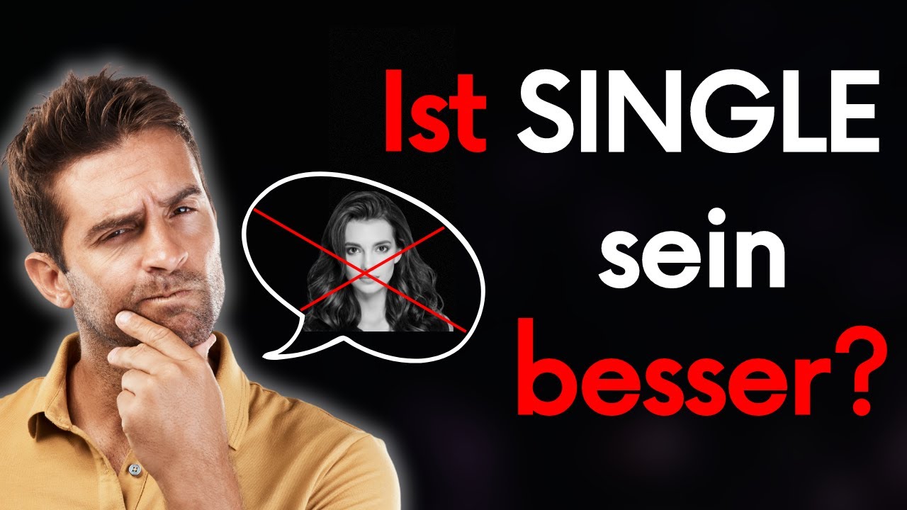 Warum viele Männer heute lieber SINGLE bleiben (realisiert fast niemand)!