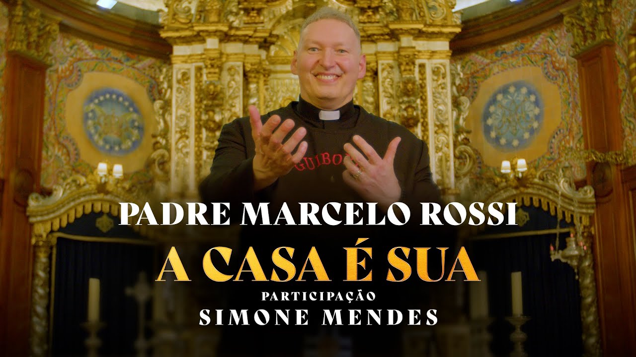 Padre Marcelo Rossi - A Casa &Eacute; Sua (Casa Worship) feat. Simone Mendes