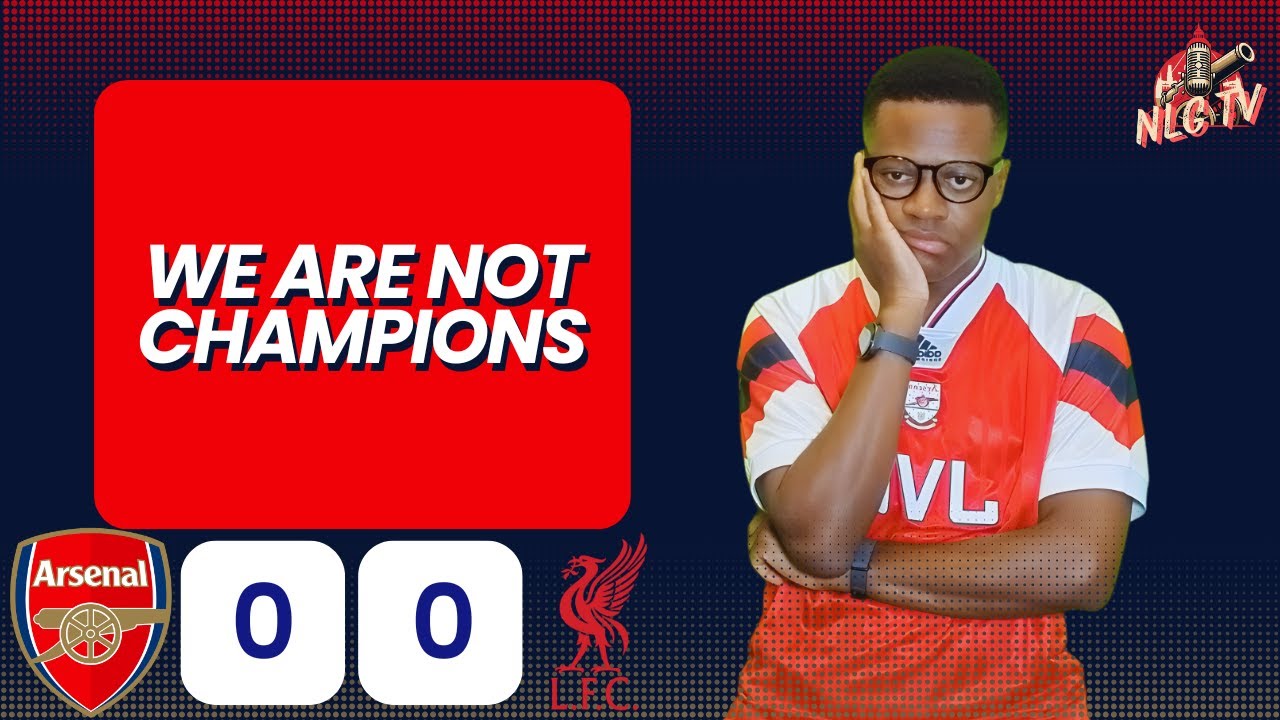 We Are Not Champions! | Arsenal 0 - 0 Liverpool
