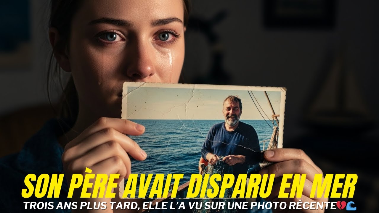 SON PÈRE AVAIT DISPARU EN MER… TROIS ANS PLUS TARD, ELLE L’A VU SUR UNE PHOTO RÉCENTE 💔🌊