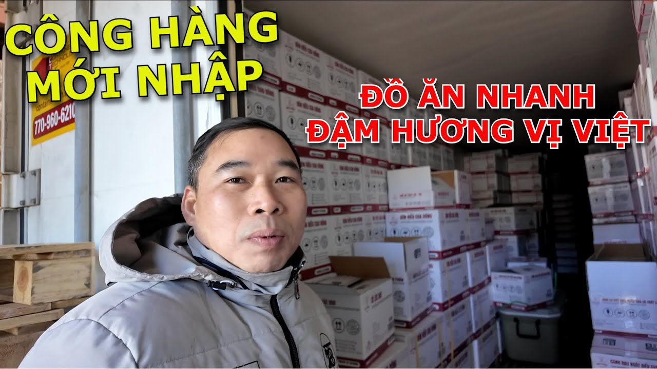 TẬN KHO XEM CÔNG HÀNG ĐỒ ĂN NHANH ĐẬM CHẤT VIỆT VỪA NHẬP VỀ Ở MỸ BÁN CHO BÀ CON