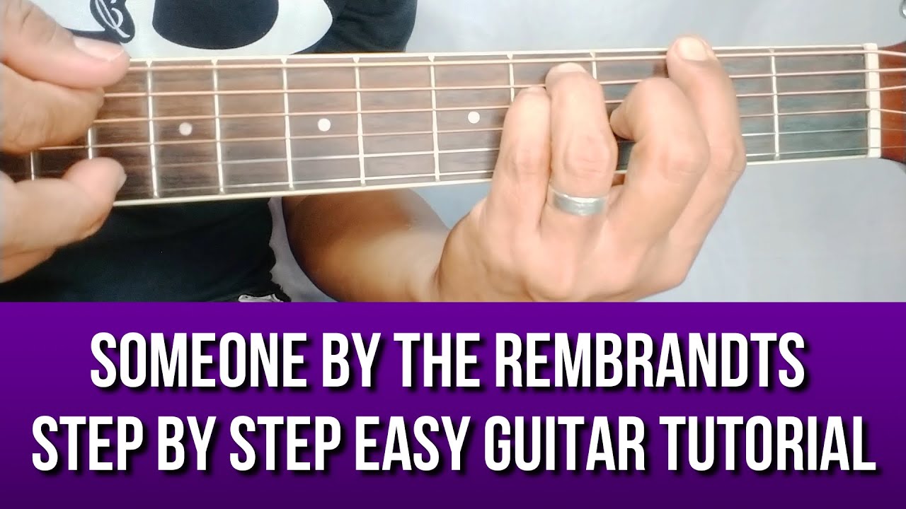 SOMEONE BY THE REMBRANDTS STEP BY STEP EASY GUITAR TUTORIAL BY PARENG MIKE