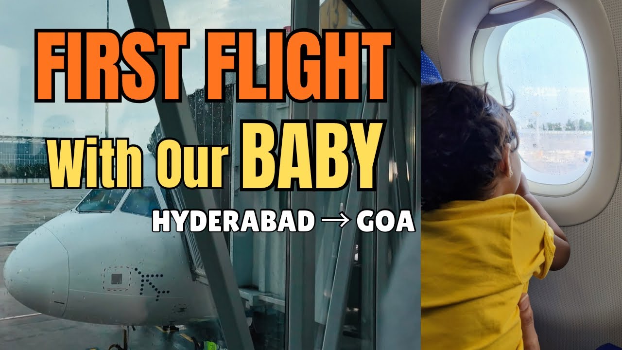 From Hyderabad to Goa ✈️ | Baby’s First Flight Journey | Family Vlog
