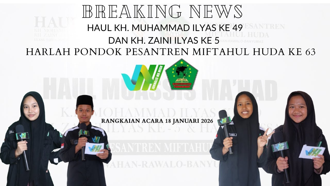 BREAKING NEWS RANGKAIAN ACARA 18 januari 2026 HAUL & HARLAH Pondok Pesantren Miftahul Huda Pesawahan