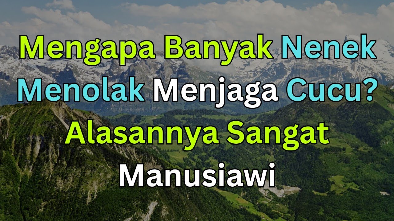 Inilah Alasan Nenek Menolak Menjaga Cucu, Ternyata Sangat Masuk Akal di Usia Senja