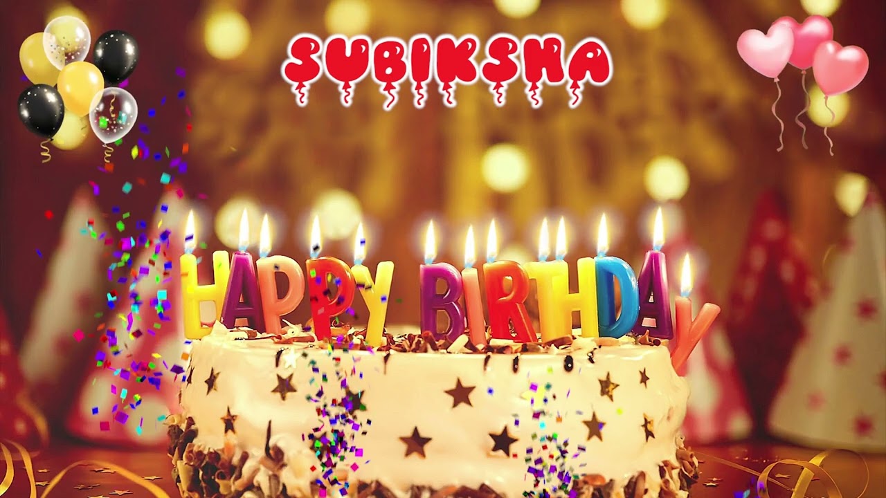 SUBIKSHA Happy Birthday Song &ndash; Happy Birthday to You
