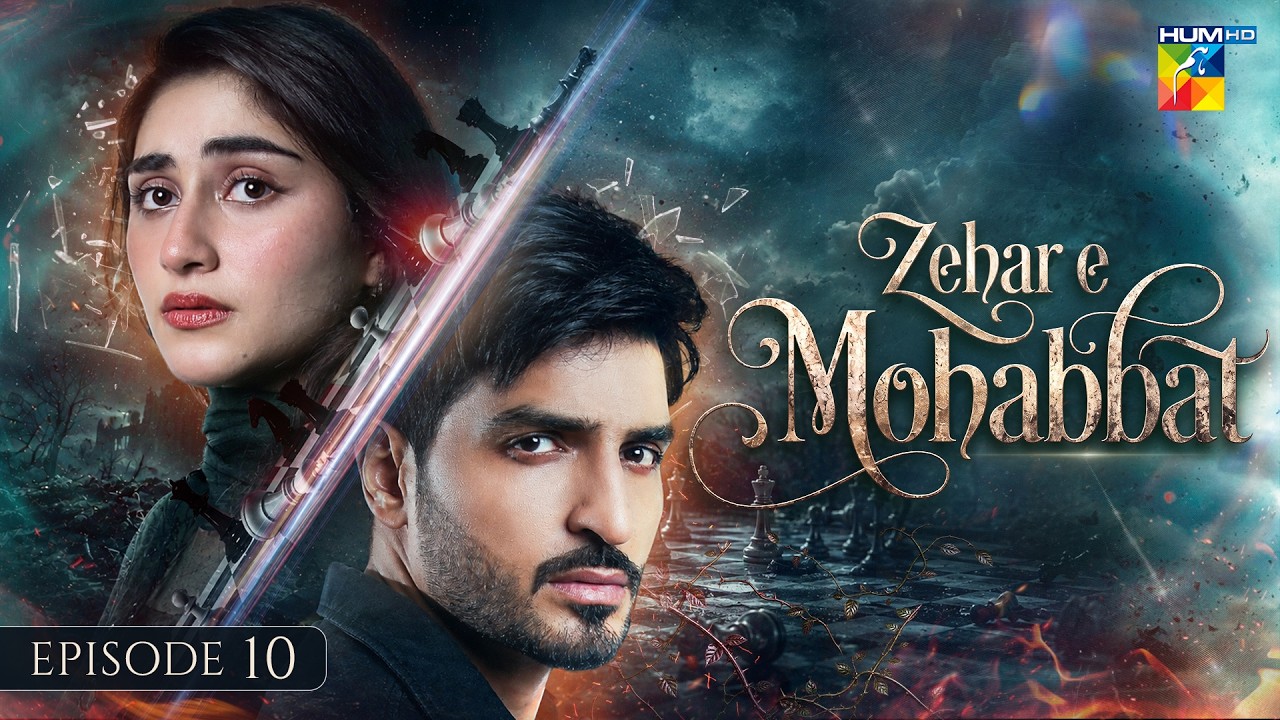 Zehar-e-Mohabbat - Episode 10 [Eng Sub] - 20 Sep 2026 - [ Zoha Tauqeer & Omer Shahzad ] HUM TV
