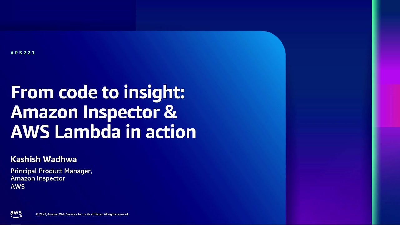 AWS re:Inforce 2023 - From code to insight: Amazon Inspector & AWS Lambda in action (APS221)