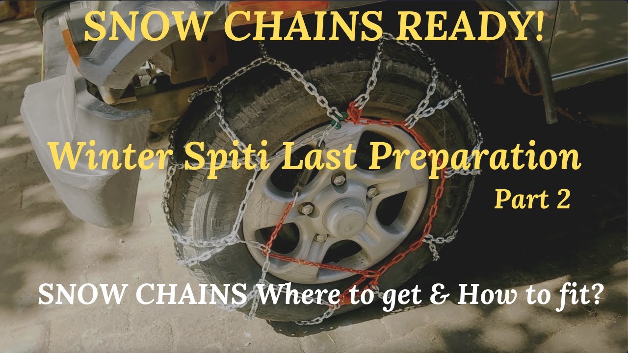 Snow Chains : Where to Get & How to Fit for Snow Drive for Winter Spiti/Ladakh | Chasing the Snow