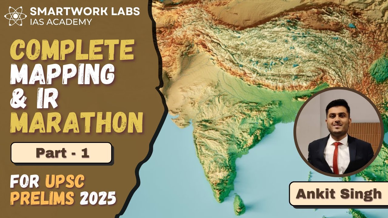 Complete Places in News Current Affairs | Mapping & IR Marathon Session for UPSC CSE Prelims 2025