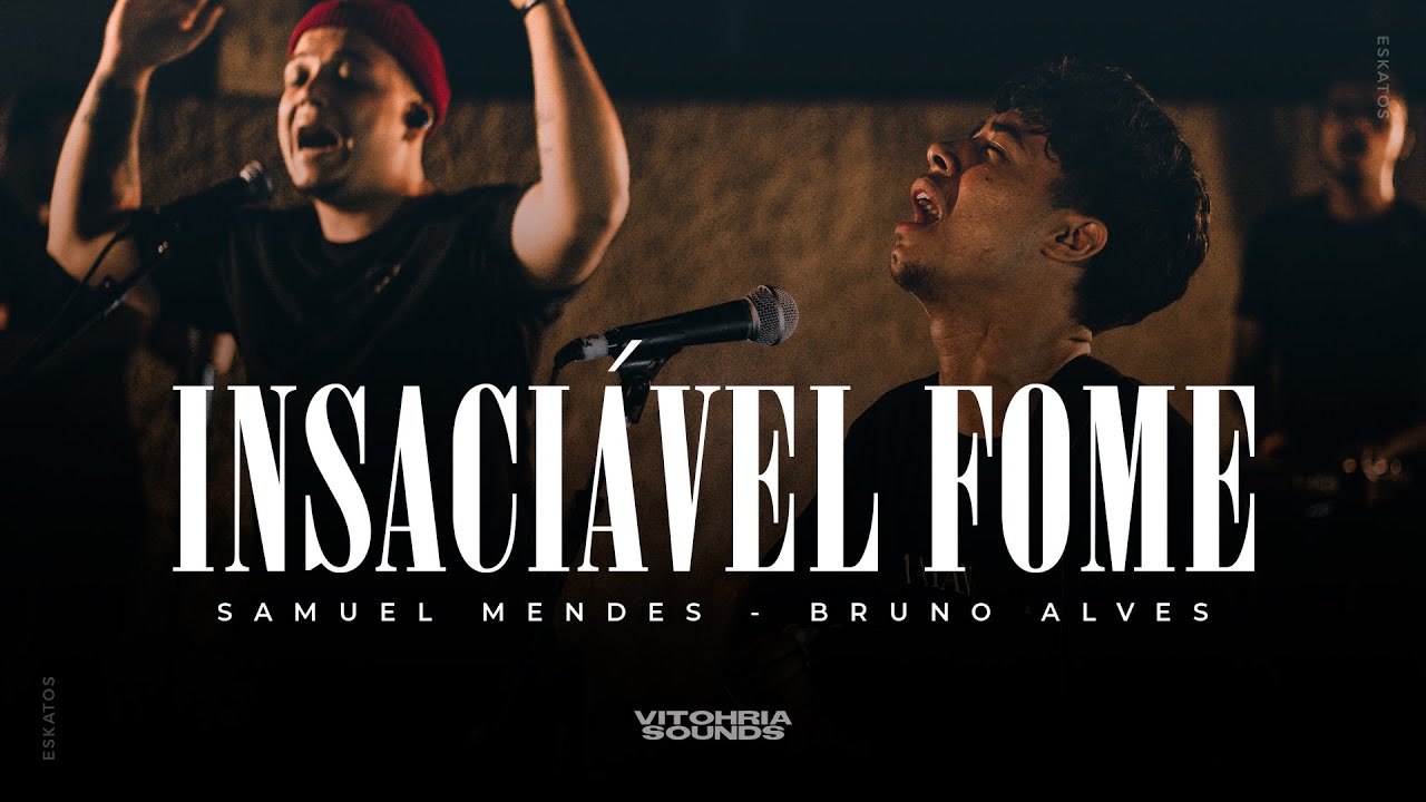 Insaci&aacute;vel fome - Samuel Mendes feat Bruno Alves | Vitohria Sounds