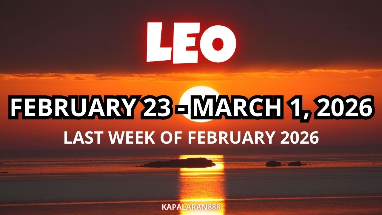 LEO - UNAHIN MO MUNA ITO SA NGAYON! FEBRUARY 23 - MARCH 1, 2026 WEEKLY TAGALOG TAROT #KAPALARAN888